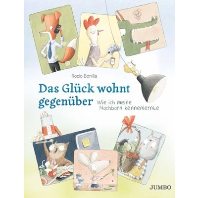 Abbildung von Das Glück wohnt gegenüber: Wie ich meine Nachbarn kennenlernte