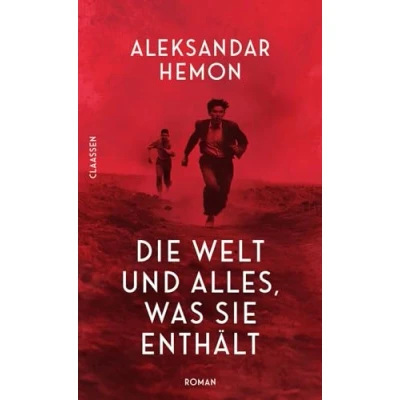 Abbildung von Die Welt und alles, was sie enthält: Roman »Ein atemberaubender von ebenso großer Schönheit wie Brutalität.« Douglas Stuart