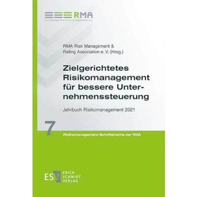 Abbildung von Zielgerichtetes Risikomanagement für bessere Unternehmenssteuerung: Jahrbuch 2021 (Risikomanagement Schriftenreihe der RMA)