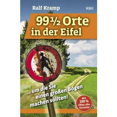 Abbildung von 99 1/2 Orte in der Eifel: ... um die Sie einen großen Bogen machen sollten