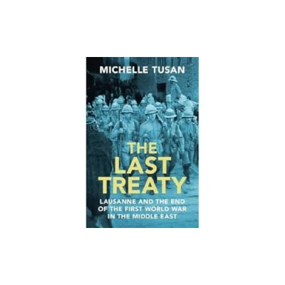 Abbildung von the Last Treaty: Lausanne and End of First World War in Middle East