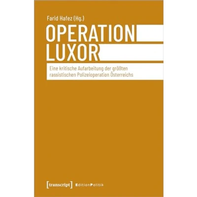 Abbildung von Operation Luxor: Eine kritische Aufarbeitung der größten rassistischen Polizeioperation Österreichs (Edition Politik)