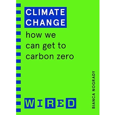 Abbildung von Climate Change (WIRED guides): How We Can Get to Carbon Zero