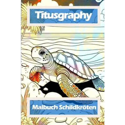 Abbildung von TITUSGRAPHY Malbuch Schildkröten: 52 Ausmalbilder für Jung und Alt