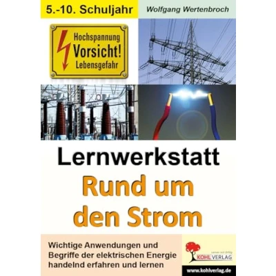 Abbildung von Lernwerkstatt Rund um den Strom: Wichtige Anwendungen und Begriffe der elektrischen Energie handelnd erfahren lernen