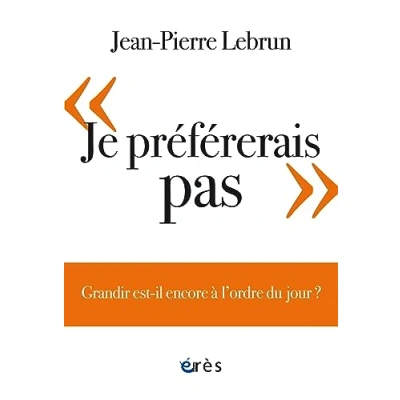 Abbildung von Je préférerais pas: Grandir est il encore à l&#039;ordre du jour ?