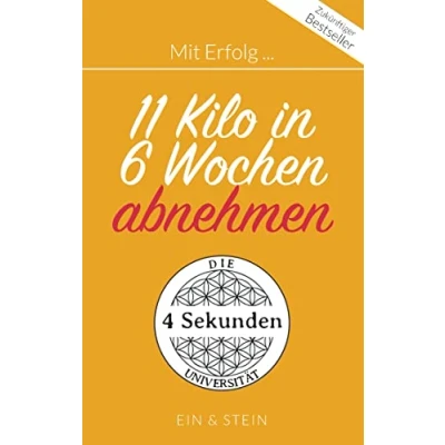 Abbildung von Mit Erfolg ... 11 Kilo in 6 Wochen abnehmen: Der Ratgeber für ein erfolgreiches und zufriedenes Leben