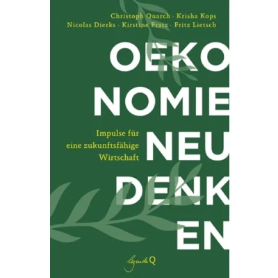 Abbildung von Ökonomie neu denken: Impulse für eine zukunftsfähige Wirtschaft