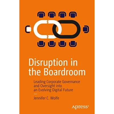 Abbildung von Disruption in the Boardroom: Leading Corporate Governance and Oversight into an Evolving Digital Future