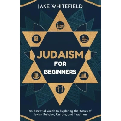 Abbildung von Judaism for Beginners: An Essential Guide to Exploring the Basics of Jewish Religion, Culture, and Tradition
