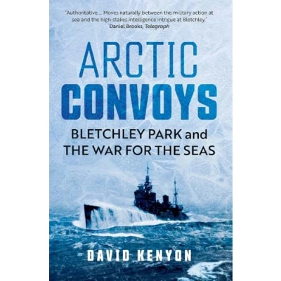 Abbildung von Arctic Convoys: Bletchley Park and the War for Seas