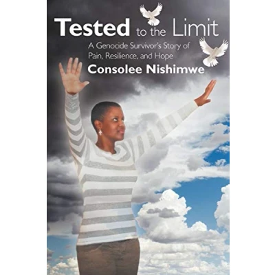 Abbildung von Tested To The Limit: A Genocide Survivor&#039;s Story Of Pain, Resilience And Hope