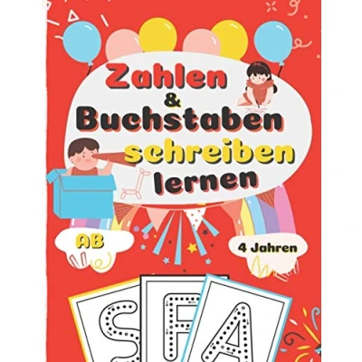 Abbildung von Zahlen und Buchstaben schreiben lernen ab 4 Jahren: &amp; Großbuchstaben von A bis Z Das beste Übungsbuch für Kindergarten, Vorschule Grundschule