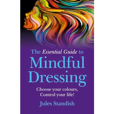 Abbildung von The Essential Guide to Mindful Dressing: Choose Your Colours Control Life!