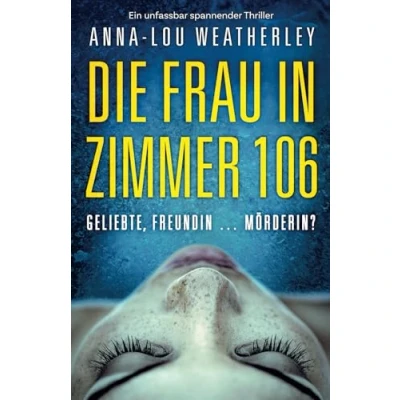 Abbildung von Die Frau in Zimmer 106: Ein unfassbar spannender Thriller (Detective Dan Riley, Band 1)