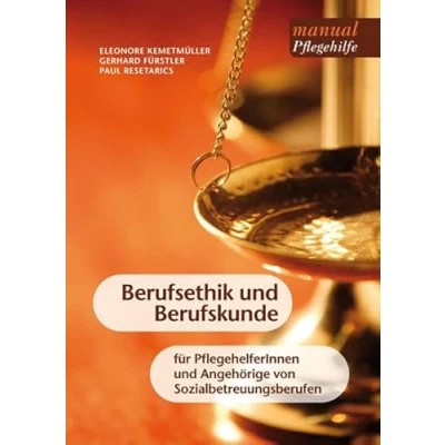 Abbildung von Ethik, Geschichte und Berufskunde: für Pflegeberufe