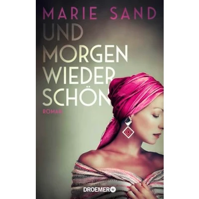 Abbildung von Und morgen wieder schön: Roman Ein bewegender biografischer nach einem wahren Leben
