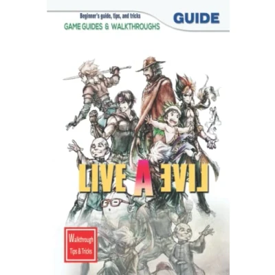 Abbildung von LIVE a LIVE: The Complete Guide &amp; Walkthrough with Tips &amp;Tricks to Become Pro Player