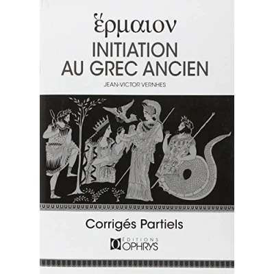 Abbildung von Initiation au grec ancien : Corrigés partiels: partiels des exercices