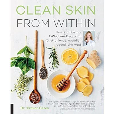 Abbildung von Clean Skin from within: Das Spa Doktor 2 Wochen Programm für strahlende, natürlich jugendliche Haut