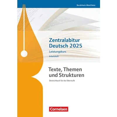 Abbildung von Texte, Themen und Strukturen Nordrhein Westfalen: Zentralabitur Deutsch 2025 Arbeitsheft Leistungskurs