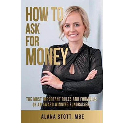 Abbildung von How to Ask for Money: The Most Important Rules and Formulas of an Award Winning Fundraiser