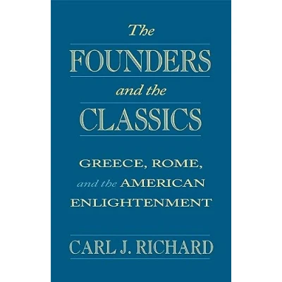 Abbildung von the Founders and Classics: Greece, Rome, American Enlightenment