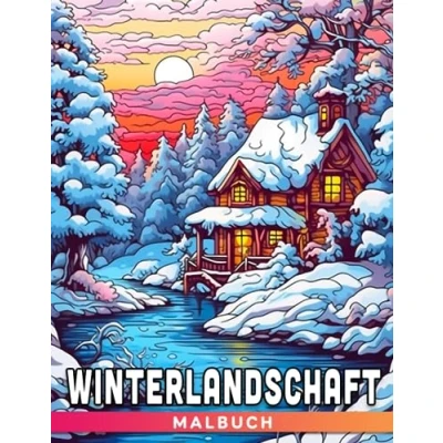 Abbildung von Winterlandschaft Malbuch: Entspannen Sie sich und finden Frieden mit 30 Winterlandschafts Malvorlagen, perfekt für Kinder Erwachsene. Tolle Geschenkidee!