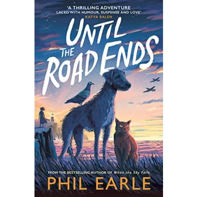 Abbildung von Until the Road Ends: From bestselling author of When Sky Falls (Historical Animal Stories)
