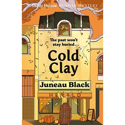 Abbildung von Cold Clay: Shady Hollow 2 a cosy crime series of rare and sinister charm (Shady series)