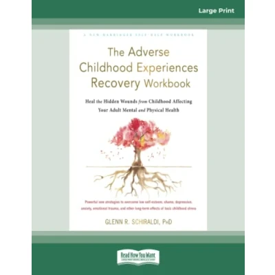 Abbildung von the Adverse Childhood Experiences Recovery Workbook: Heal Hidden Wounds from Affecting Your Adult Mental and Physical Health