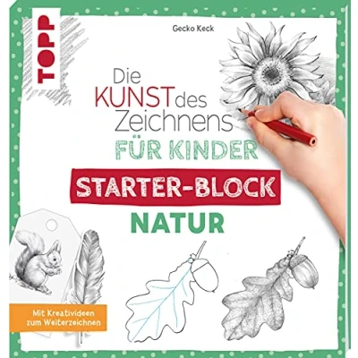 Abbildung von Die Kunst des Zeichnens für Kinder Starter Block Natur: Mit Kreativideen zum Weiterzeichnen