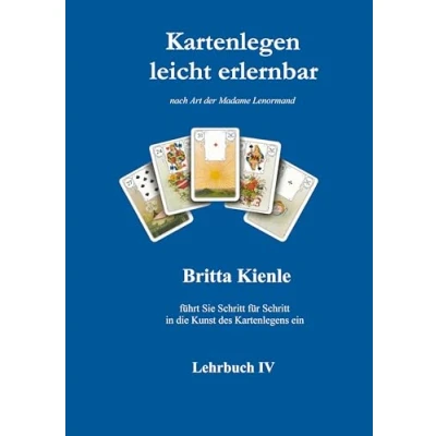 Abbildung von Kartenlegen leicht erlernbar: Lehrbuch 4: nach Art der Madame Lenormand