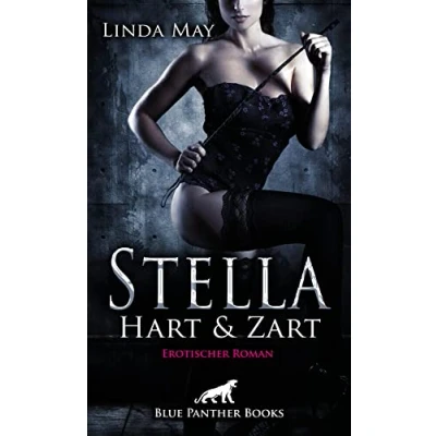 Abbildung von Stella Hart und Zart Erotischer Roman: Wird sie ihn dominieren können oder dreht er den Spieß um?
