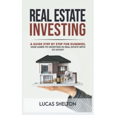 Abbildung von real estate investing: A guide step by for dummies, how learn to investing in with no money