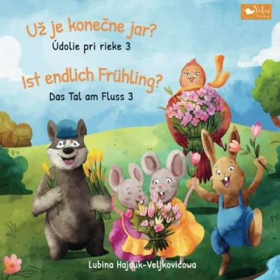 Abbildung von Už je konečne jar? : Údolie pri rieke 3 Ist endlich Frühling? Das Tal am Fluss 3: Zweisprachiges Kinderbuch zum Lernen Slowakisch Deutsch ... (Das rieke, Band 3)