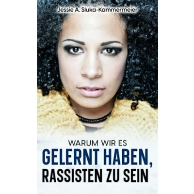 Abbildung von Warum wir es gelernt haben, Rassisten zu sein