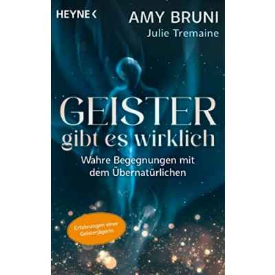 Abbildung von Geister gibt es wirklich: Wahre Begegnungen mit dem Übernatürlichen. Erfahrungen einer Geisterjägerin.
