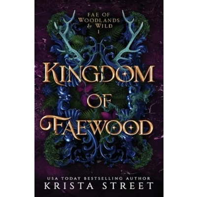 Abbildung von Kingdom of Faewood (Fae Woodlands &amp; Wild, Band 1)