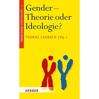 Abbildung von Gender Theorie oder Ideologie?: Streit um das christliche Menschenbild (Theologie Kontrovers)
