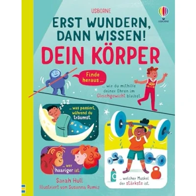 Abbildung von Erst wundern, dann wissen! Dein Körper: Kindersachbuch Spannendes und Überraschendes rund um den menschlichen Körper ab 6 Jahren (Erst wundern wissen Reihe)