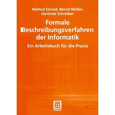 Abbildung von Formale Beschreibungsverfahren der Informatik. Ein Arbeitsbuch für die Praxis (Informatik &amp; Praxis)