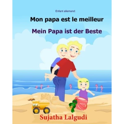 Abbildung von Enfant allemand: Mon Papa est le meilleur: Un livre d&#039;images pour les enfants (Edition bilingue français allemand), (bilingue allemand francais)