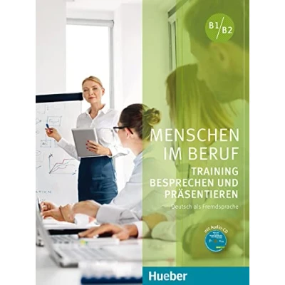 Abbildung von Menschen im Beruf Training Besprechen und Präsentieren: Deutsch als Fremd Zweitsprache / Kursbuch mit Audio CD