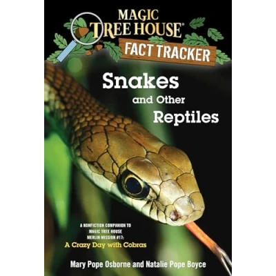 Abbildung von Snakes and Other Reptiles: A Nonfiction Companion to Magic Tree House Merlin Mission #17: Crazy Day with Cobras (Magic Fact Tracker, Band 23)