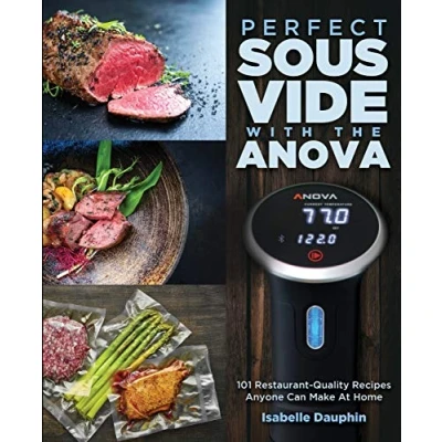 Abbildung von Perfect Sous Vide with the Anova: 101 Restaurant Quality Recipes Anyone Can Make At Home