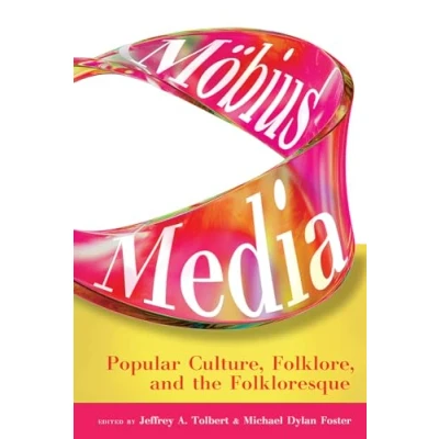 Abbildung von Möbius Media: Popular Culture, Folklore, and the Folkloresque