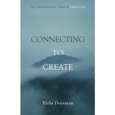 Abbildung von Connecting to Create: The Transformative Power of Divine Love
