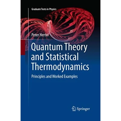 Abbildung von Quantum Theory and Statistical Thermodynamics: Principles Worked Examples (Graduate Texts in Physics)