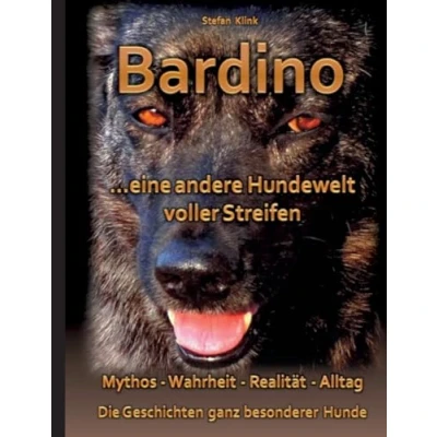 Abbildung von Bardino: ...eine andere Hundewelt voller Streifen (Über Tierschutz Hunde / Bücher über die Vergessenen auf vier Pfoten aus der Buch Reihe &quot;Hund mit Streifen&quot;)